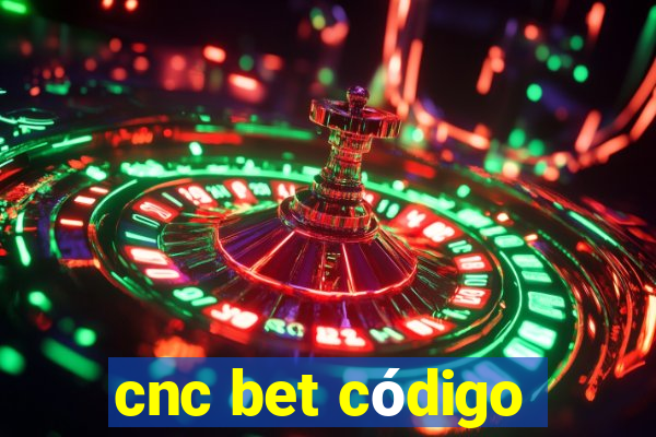 cnc bet código